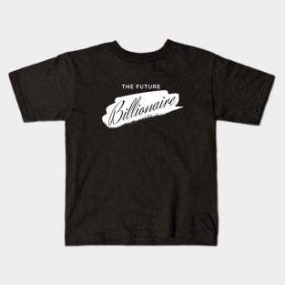 The Future billionaire Kids T-Shirt